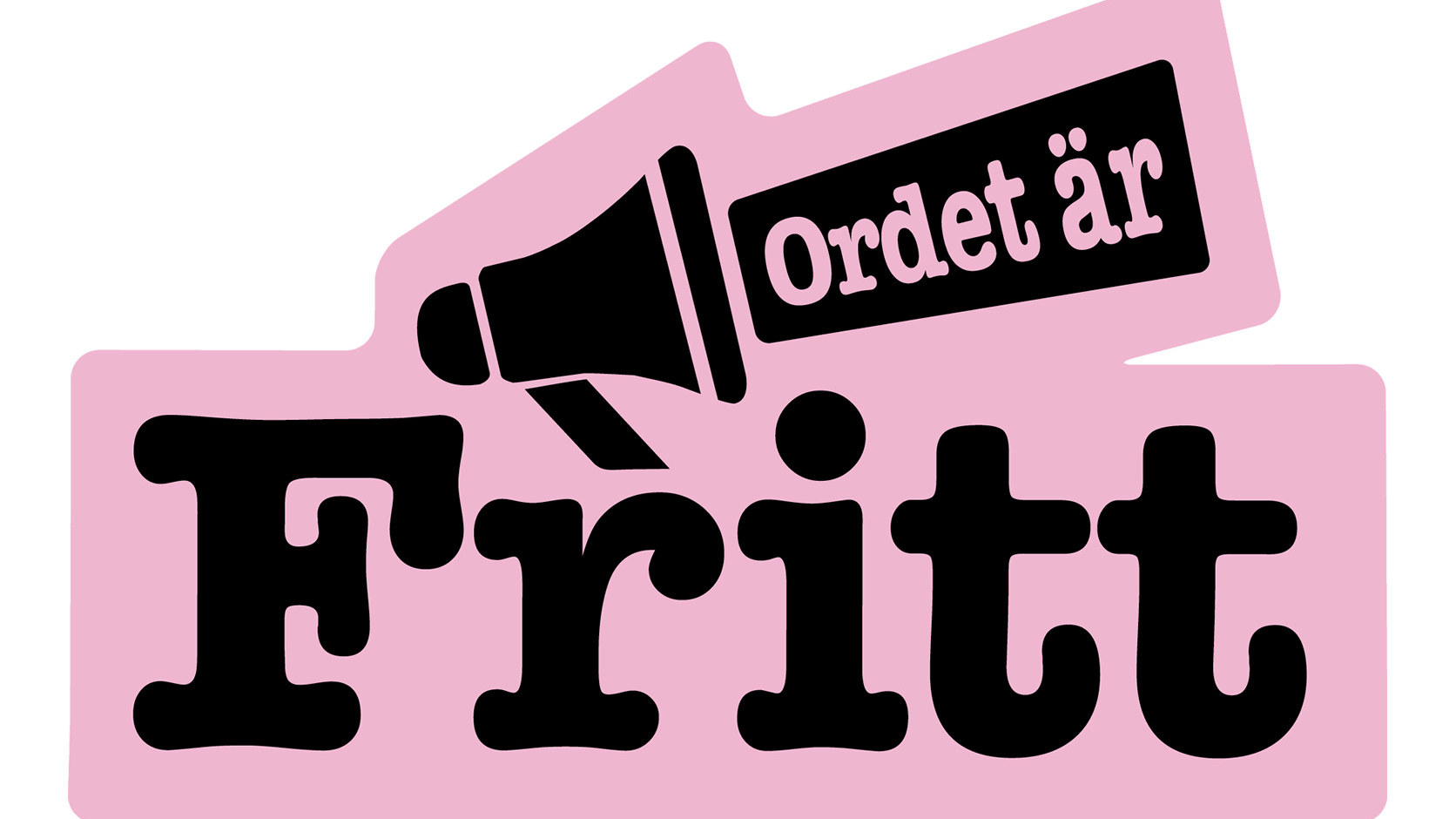 Ordet är fritts logotype med rosa bakgrundsfärg. Med svarta bokstäver står det Ordet är Fritt, orden Ordet är kommer är en stiliserad megafon längst upp i bilden.
